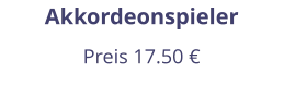 Akkordeonspieler Preis 17.50 €
