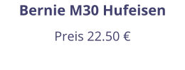 Bernie M30 Hufeisen Preis 22.50 €