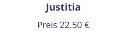 Justitia Preis 22.50 €
