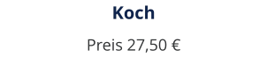 Koch Preis 27,50 €