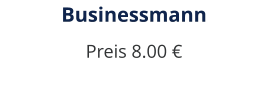 Businessmann Preis 8.00 €