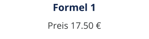 Formel 1 Preis 17.50 €
