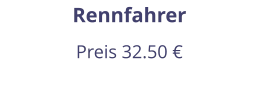 Rennfahrer Preis 32.50 €
