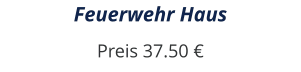 Feuerwehr Haus Preis 37.50 €