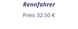 Rennfahrer Preis 32.50 €