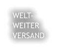 WELT- WEITER VERSAND