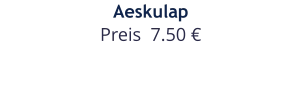 Aeskulap Preis  7.50 €