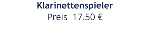Klarinettenspieler Preis  17.50 €