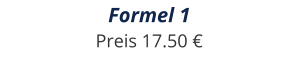 Formel 1 Preis 17.50 €
