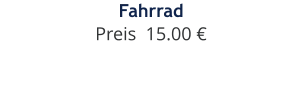 Fahrrad Preis  15.00 €