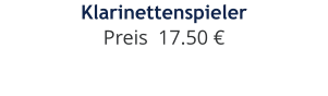 Klarinettenspieler Preis  17.50 €