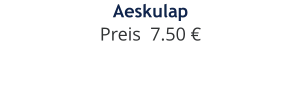 Aeskulap Preis  7.50 €
