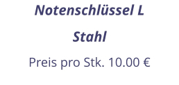 Notenschlüssel L Stahl Preis pro Stk. 10.00 €